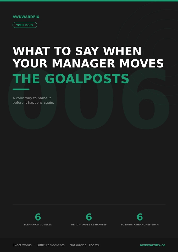 What to Say When Your Manager Keeps Moving the Goalposts — AwkwardFix Guide 006