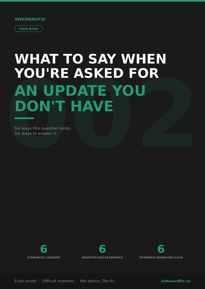 Your Boss - What To Say When You're Asked For An Update You Don't Have — AwkwardFix Guide 002